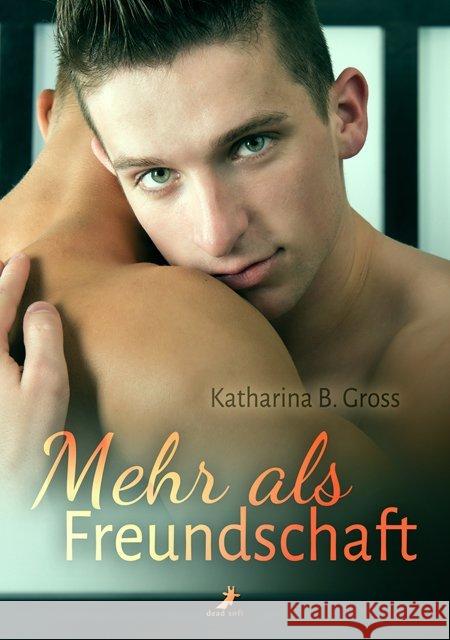 Mehr als Freundschaft Gross, Katharina B. 9783960891796 Dead Soft Verlag - książka