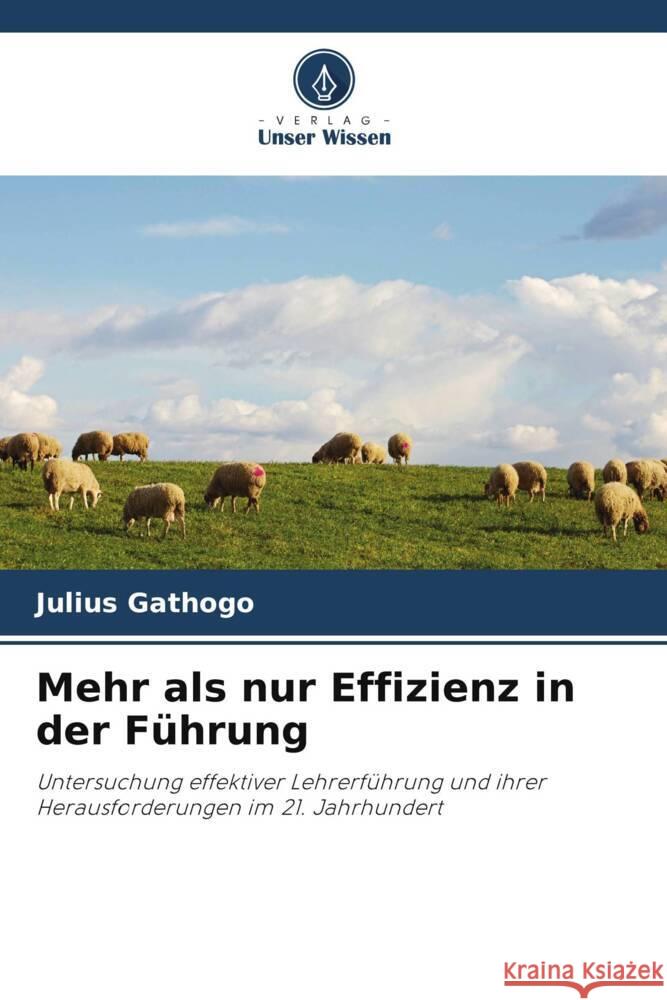Mehr als nur Effizienz in der F?hrung Julius Gathogo 9786208087067 Verlag Unser Wissen - książka