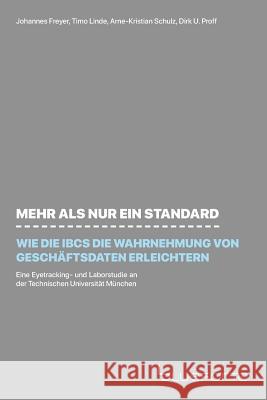 Mehr als nur ein Standard - wie die IBCS die Wahrnehmung von Geschäftsdaten erleichtern: Eine Eyetracking- und Laborstudie an der Technischen Universi Linde, Timo 9781095653098 Independently Published - książka