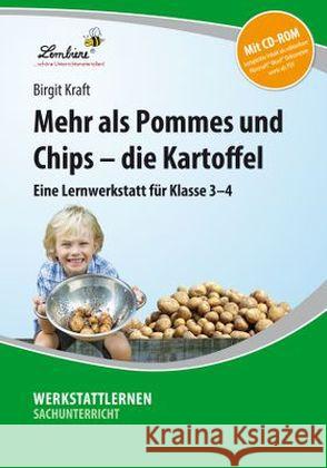 Mehr als Pommes und Chips - die Kartoffel, m. CD-ROM : Eine Lernwerkstatt für Klasse 3-4. Kopiervorlagen Kraft, Birgit 9783869988887 Lernbiene Verlag - książka