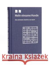 Mehr einsame Hunde : Die schönsten Sudokus aus Japan Lin, Jean-Claude   9783772520525 Freies Geistesleben - książka