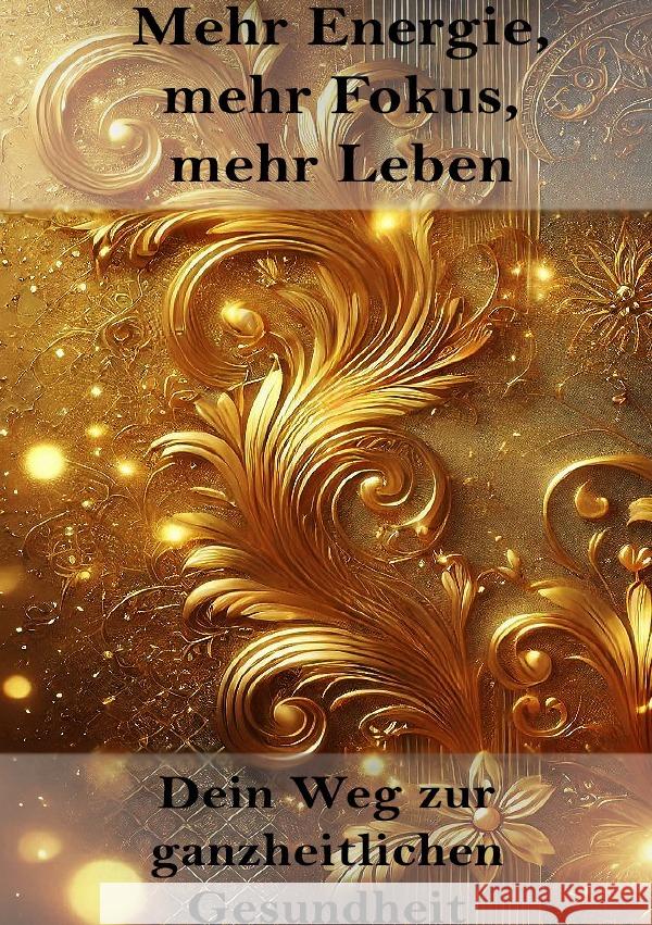 Mehr Energie, mehr Fokus, mehr Leben I Dein Weg zur ganzheitlichen Gesundheit Sterling, Viktor 9783565040636 epubli - książka
