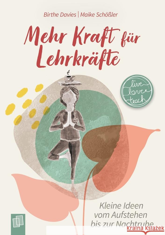 Mehr Kraft für Lehrkräfte Schößler, Maike, Davies, Birthe 9783834647795 Verlag an der Ruhr - książka