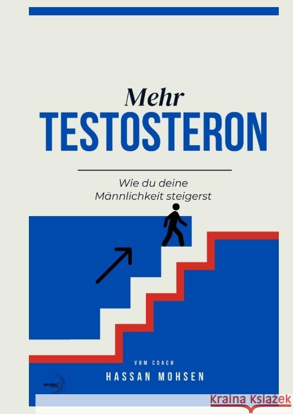 Mehr TESTOSTERON Mohsen, Hassan 9783384479778 tredition - książka