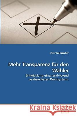 Mehr Transparenz für den Wähler Kalchgruber, Peter 9783639234152 VDM Verlag - książka