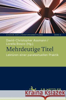 Mehrdeutige Titel: Lekt?ren Einer Paratextuellen Praktik David-Christopher Assmann Lorella Bosco 9783662698846 J.B. Metzler - książka