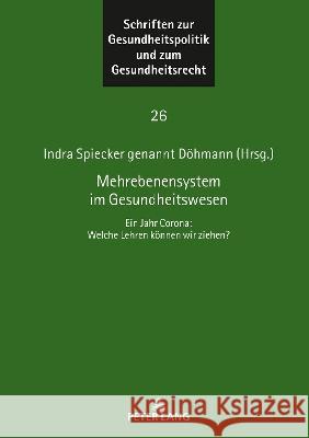 Mehrebenensystem im Gesundheitswesen; Ein Jahr Corona: Welche Lehren können wir ziehen? Spiecker Gen Döhmann, Indra 9783631878583 Peter Lang (JL) - książka