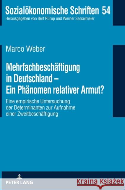 Mehrfachbeschaeftigung in Deutschland - Ein Phaenomen Relativer Armut?: Eine Empirische Untersuchung Der Determinanten Zur Aufnahme Einer Zweitbeschae Weber, Marco 9783631794777 Peter Lang Gmbh, Internationaler Verlag Der W - książka
