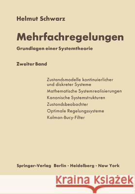 Mehrfachregelungen. Grundlagen Einer Systemtheorie: Zweiter Band Schwarz, Helmut 9783642930058 Springer - książka
