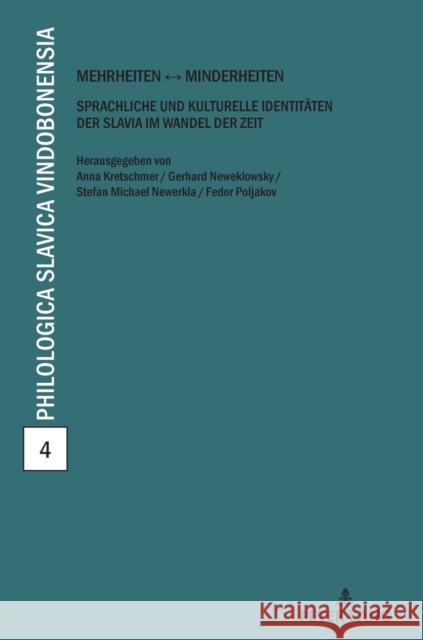 Mehrheiten - Minderheiten: Sprachliche Und Kulturelle Identitaeten Der Slavia Im Wandel Der Zeit Anna Kretschmer Gerhard Neweklowsky Stefan Michael Newerkla 9783631671030 Peter Lang Gmbh, Internationaler Verlag Der W - książka