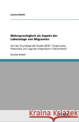 Mehrsprachigkeit als Aspekt der Lebenslage von Migranten Larissa Schott 9783656014430 Grin Verlag - książka