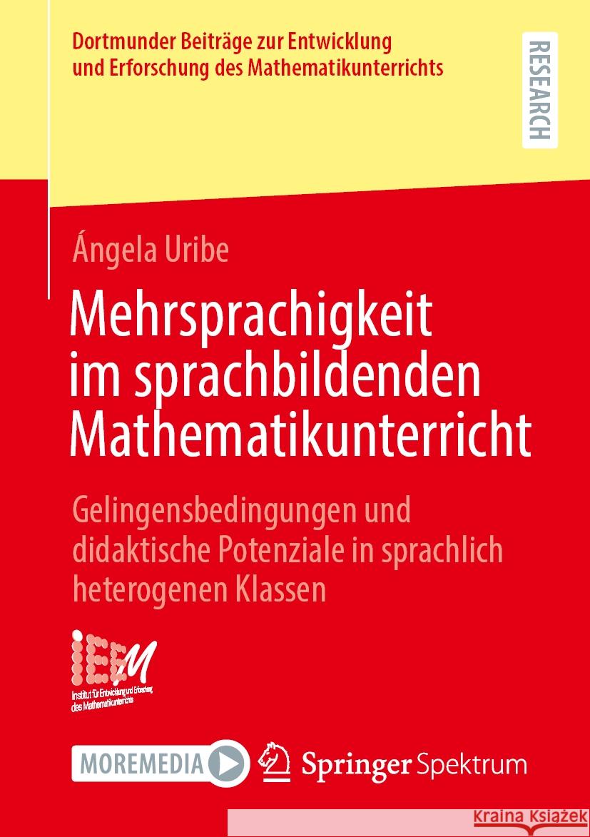 Mehrsprachigkeit Im Sprachbildenden Mathematikunterricht: Gelingensbedingungen Und Didaktische Potenziale in Sprachlich Heterogenen Klassen ?ngela Uribe 9783658460532 Springer Spektrum - książka