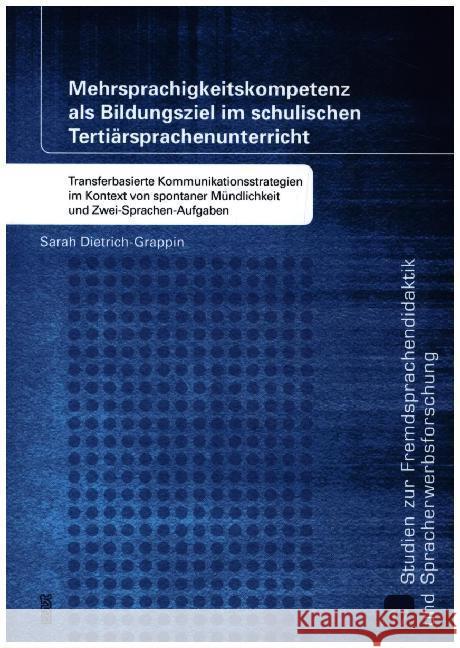 Mehrsprachigkeitskompetenz als Bildungsziel im schulischen Tertiärsprachenunterricht Dietrich-Grappin, Sarah 9783868218541 WVT Wissenschaftlicher Verlag Trier - książka