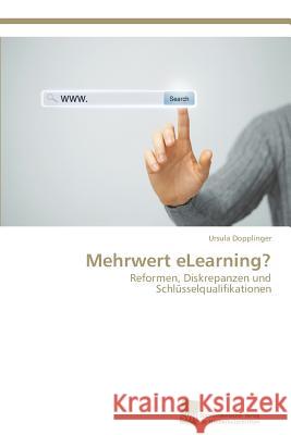 Mehrwert eLearning? Dopplinger, Ursula 9783838138817 Sudwestdeutscher Verlag Fur Hochschulschrifte - książka