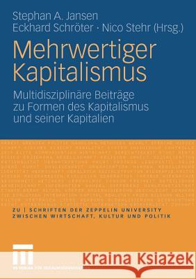 Mehrwertiger Kapitalismus: Multidisziplinäre Beiträge Zu Formen Des Kapitals Und Seiner Kapitalien Jansen, Stephan A. 9783531158648 Vs Verlag F R Sozialwissenschaften - książka