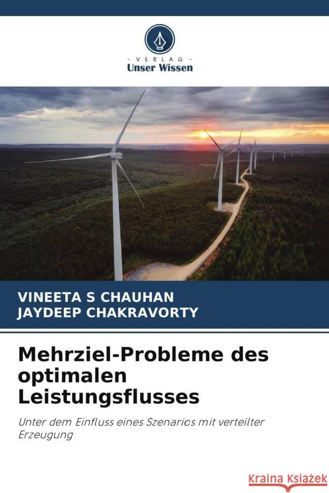 Mehrziel-Probleme des optimalen Leistungsflusses CHAUHAN, VINEETA S, CHAKRAVORTY, JAYDEEP 9786203341577 Verlag Unser Wissen - książka