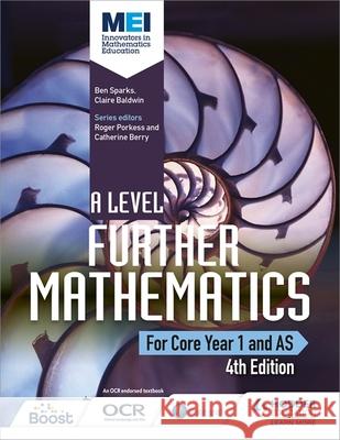 MEI A Level Further Mathematics Core Year 1 (AS) 4th Edition Sparks, Ben|||Baldwin, Claire 9781471852992 Hodder Education - książka