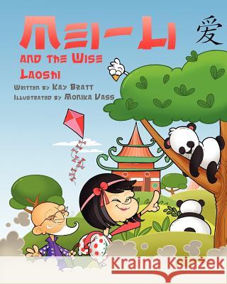 Mei Li and the Wise Laoshi Kay Bratt Monika Vass 9781468003079 Createspace - książka