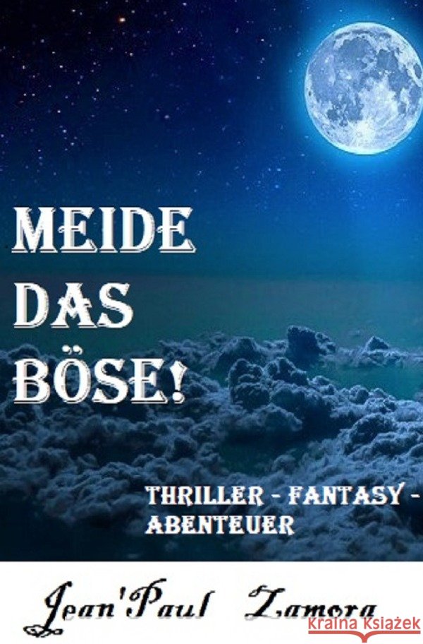 Meide das Böse! : Shango Zamora Dr, Jean Paul Joseph 9783752956368 epubli - książka