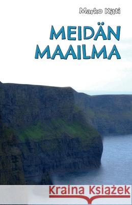 Meidän maailma Kitti, Marko 9798486545085 Independently Published - książka