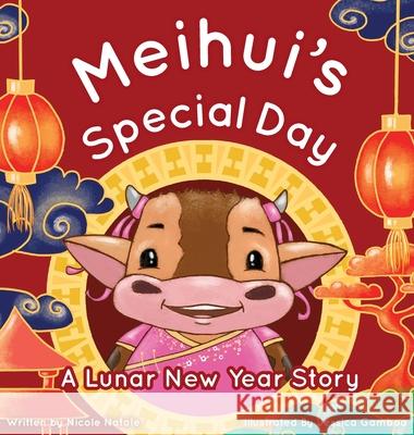 Meihui's Special Day: a Lunar New Year Story Nicole Natale Jessica Gamboa 9781956146004 Joy Holiday Publishing - książka