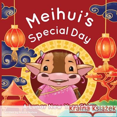 Meihui's Special Day: a Lunar New Year Story Nicole Natale Jessica Gamboa 9781956146011 Joy Holiday Publishing - książka