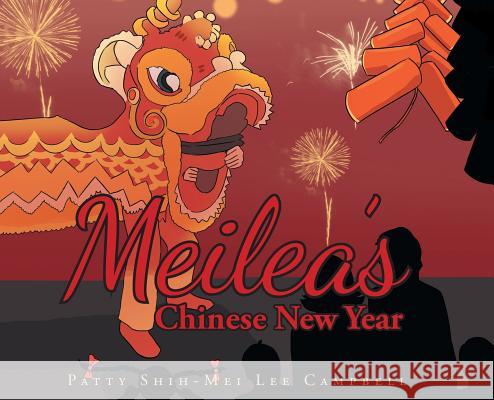 Meilea's Chinese New Year Patty Shih Campbell 9781641910484 Christian Faith Publishing, Inc. - książka