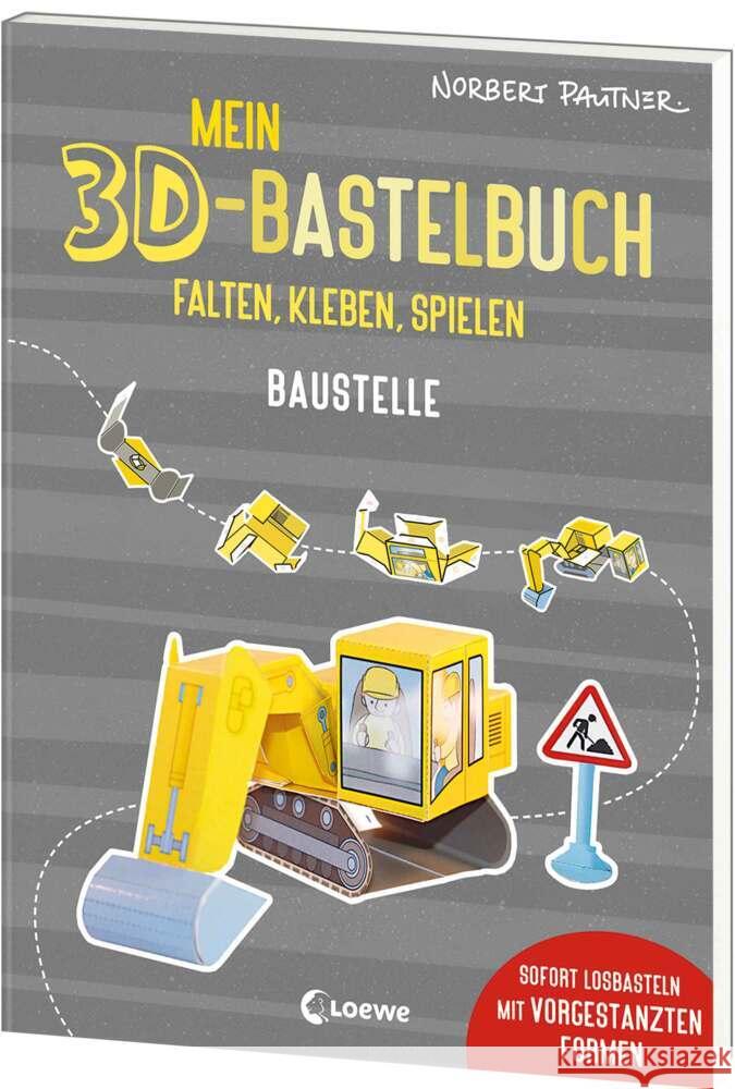 Mein 3D-Bastelbuch - Falten, kleben, spielen - Baustelle Pautner, Norbert 9783743219410 Loewe - książka