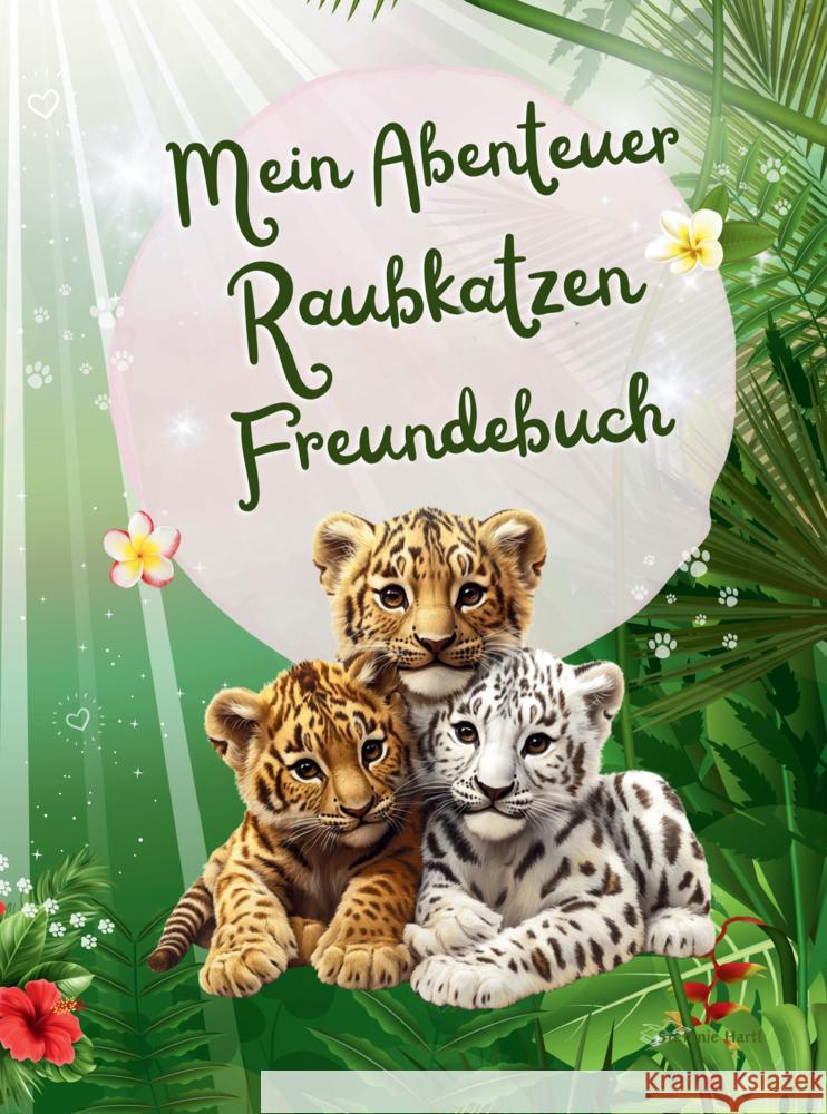Mein Abenteuer Raubkatzen Freundebuch Hartl, Stefanie 9789403793979 Bookmundo - książka