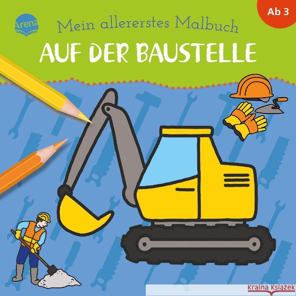 Mein allererstes Malbuch. Auf der Baustelle  9783401715186 Arena - książka