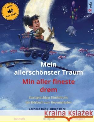 Mein allerschönster Traum - Min aller fineste drøm (Deutsch - Norwegisch): Zweisprachiges Kinderbuch, mit Hörbuch zum Herunterladen Haas, Cornelia 9783739963976 Sefa Verlag - książka