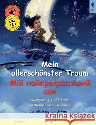 Mein allerschoenster Traum - Мій найпрекрасніший сон (Deutsch - Ukrainisch Cornelia Haas Ulrich Renz XXX 9783739943961 Sefa Verlag - książka