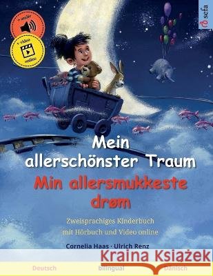 Mein allerschönster Traum - Min allersmukkeste drøm (Deutsch - Dänisch): Zweisprachiges Kinderbuch, mit Hörbuch zum Herunterladen Haas, Cornelia 9783739965215 Sefa Verlag - książka
