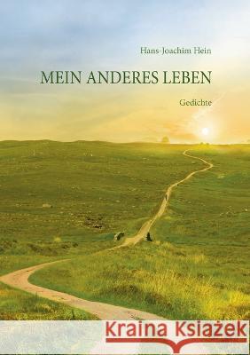 Mein anderes Leben: Gedichte Hans-Joachim Hein 9783756261598 Books on Demand - książka