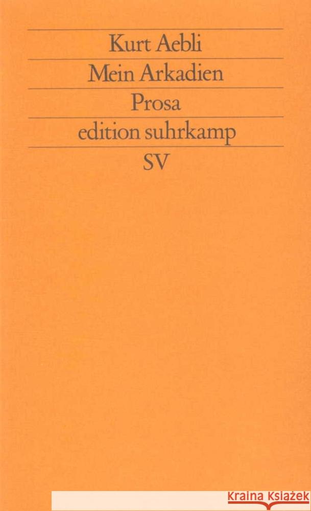 Mein Arkadien: Prosa Aebli, Kurt   9783518118856 Suhrkamp - książka