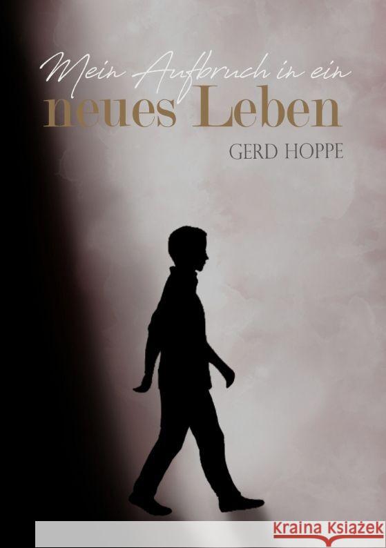 Mein Aufbruch in ein neues Leben: Wie Jesus ein Leben ver?ndern kann Gerd Hoppe 9783347653214 Fundacja Light House - książka