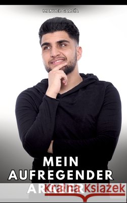 Mein aufregender Araber García, Manuel 9783384817518 Manuel García - książka