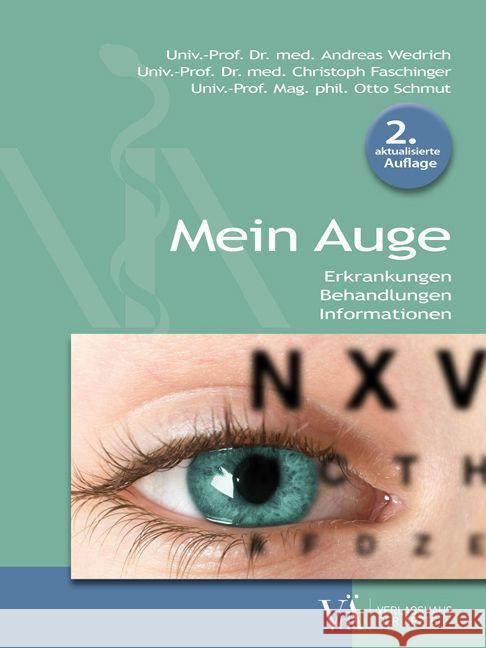 Mein Auge : Erkrankungen - Behandlungen - Informationen Wedrich, Andreas; Faschinger, Christoph; Schmut, Otto 9783990521830 Verlagshaus der Ärzte - książka