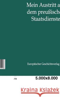 Mein Austritt aus dem preußischen Staatsdienste Simon, Heinrich 9783863822408 Europäischer Geschichtsverlag - książka