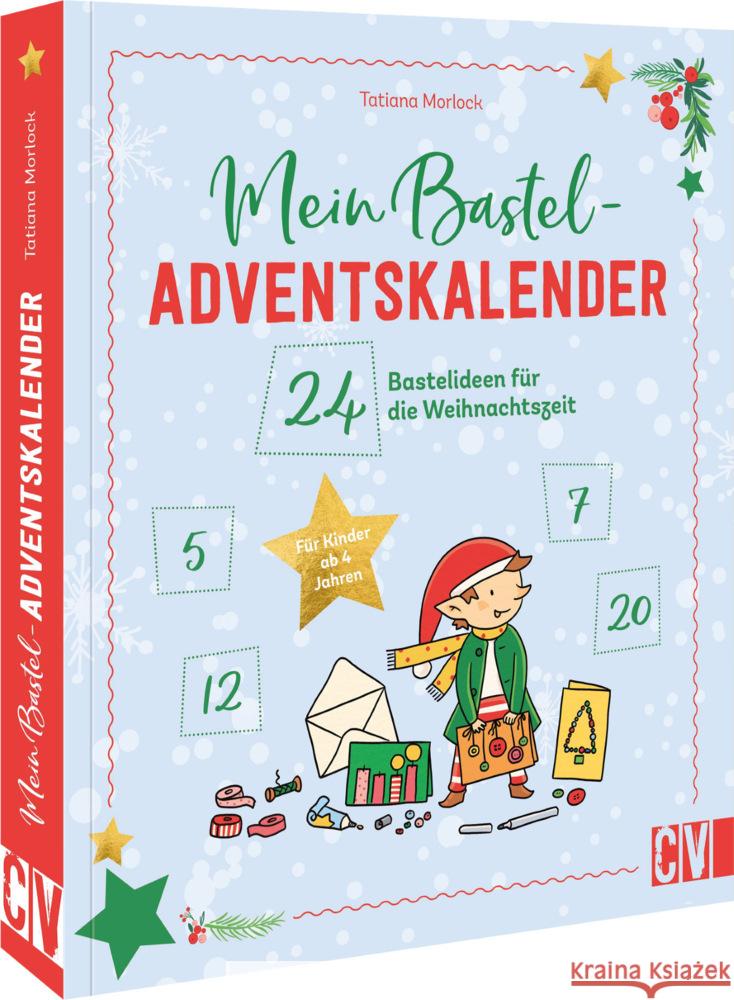 Mein Bastel-Adventskalender Morlock, Tatiana 9783841102850 Christophorus - książka