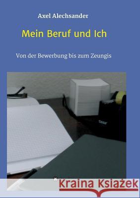 Mein Beruf und Ich Alechsander, Axel 9783849585907 Tredition Gmbh - książka