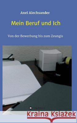 Mein Beruf und Ich Alechsander, Axel 9783849585914 Tredition Gmbh - książka