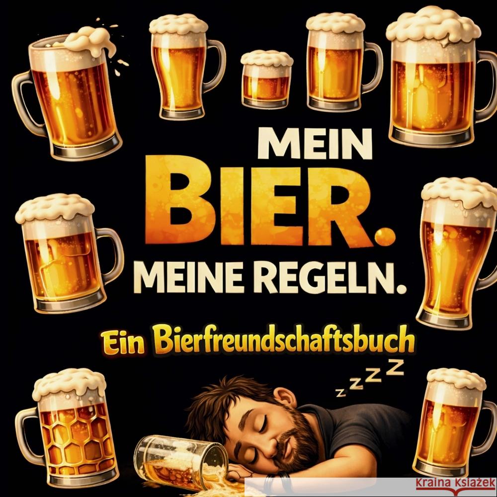 Mein Bier. Meine Regeln. Ein Bierfreundschaftsbuch Pinsler, Pieter 9789403864372 Bookmundo - książka