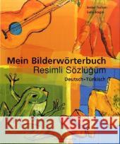 Mein Bilderwörterbuch, Deutsch - Türkisch : Resimli Sözlügüm Turhan, Sedat Hagin, Sally  9783861211976 Schulbuchverlag Anadolu - książka