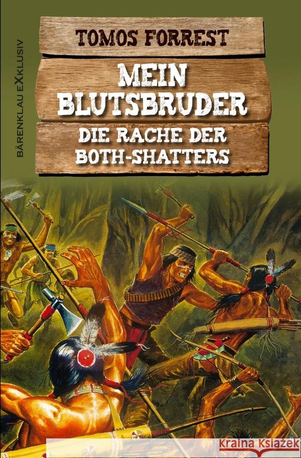 Mein Blutsbruder: Die Rache der Both Shatters Forrest, Tomos 9783757541880 epubli - książka