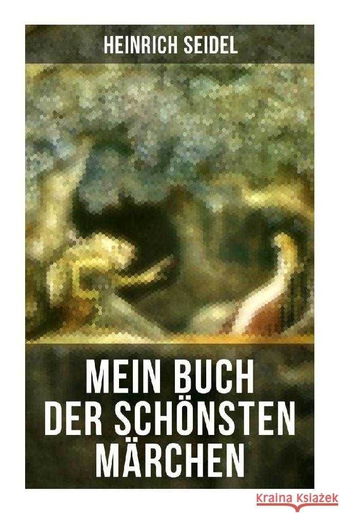 Mein Buch der schönsten Märchen Seidel, Heinrich 9788027263592 Musaicum Books - książka