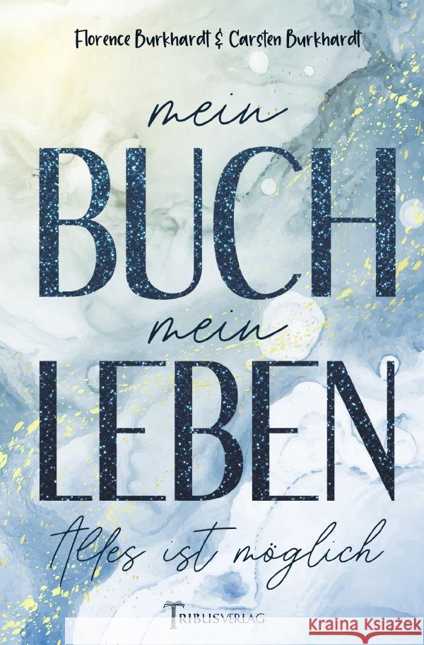 Mein Buch Mein Leben Burkhardt, Florence, Burkhardt, Carsten 9783757531546 epubli - książka