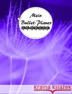Mein Bullet-Planer: FÜR DICH-Schöne Geschenkidee // Dein dicker Tagesplaner zum Ausfüllen (Großer Tagesplaner mit 370 Seiten) Wunderschöne @cherieeearts 9781690733584 Independently Published - książka