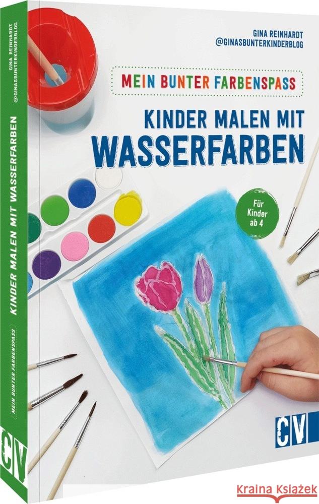 Mein bunter Farbenspaß - Kinder malen mit Wasserfarben Reinhardt, Gina 9783841102973 Christophorus - książka