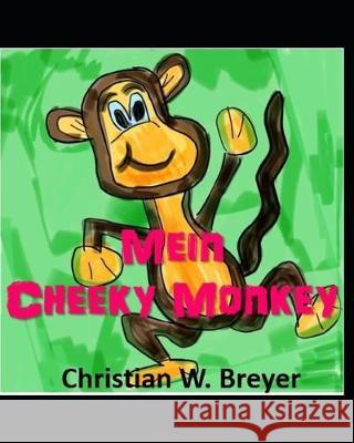 Mein Cheeky Monkey Regina M. Rogers Christian W. Breyer 9781697930603 Independently Published - książka